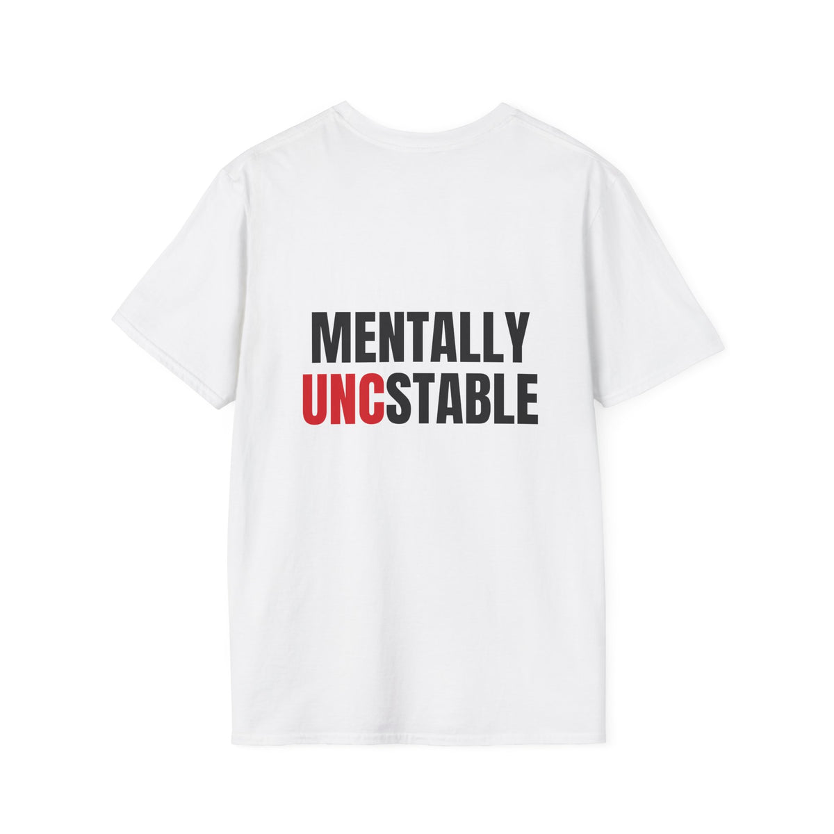 T-Shirt - Mentally UnCstable Graphic Tee — Mental Health Awareness Statement Shirt