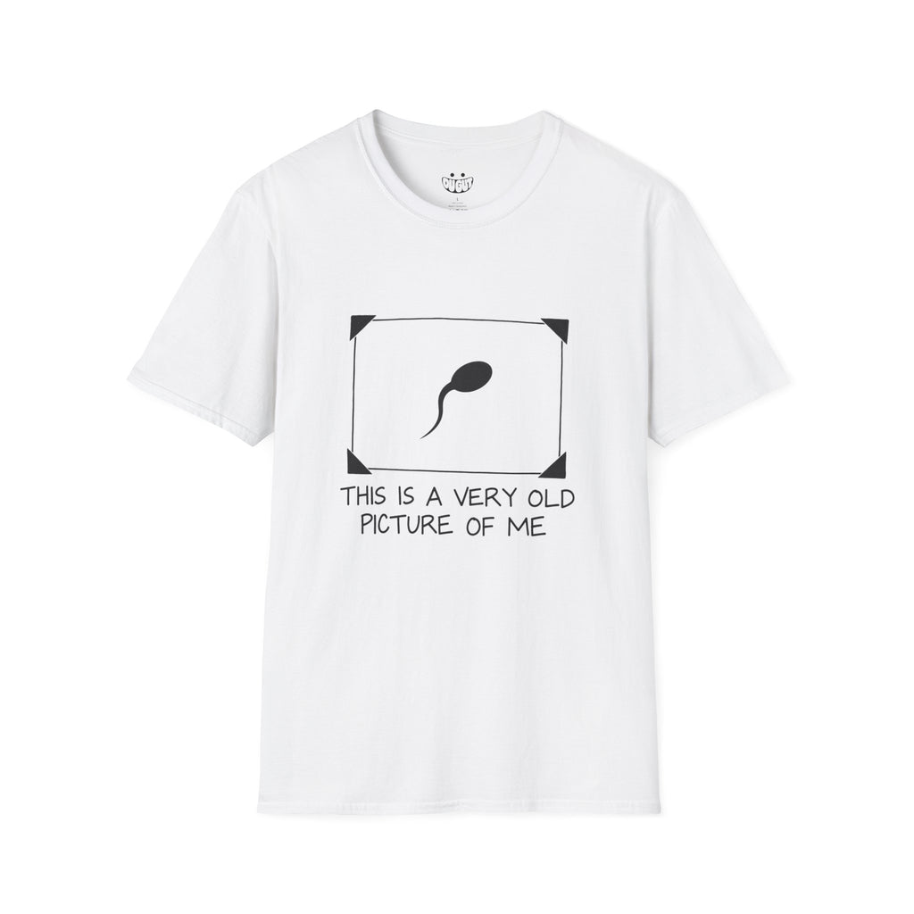 T-Shirt - Funny 'This Is A Very Old Picture Of Me' T-Shirt — Sperm Photo Novelty Tee