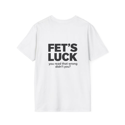 Fet's Luck funny t-shirt in white by Du Gut